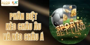 Phân Biệt Kèo Châu Âu Và Kèo Châu Á Chính Xác Cùng ALO8